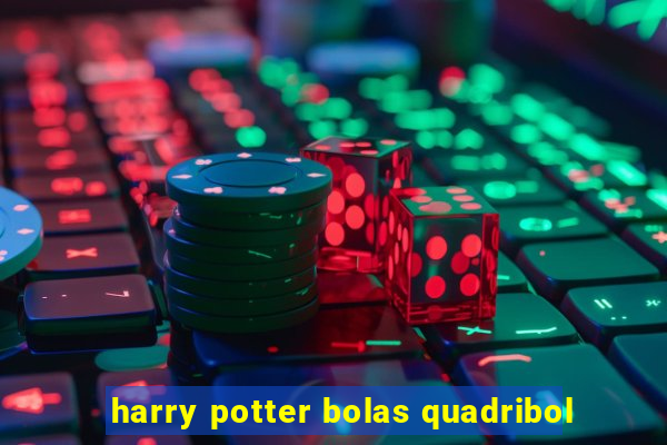 harry potter bolas quadribol